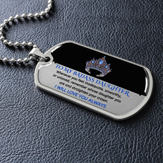 To My Badass Daughter, Adjust Your Crown... Premium Dog Tag Necklace