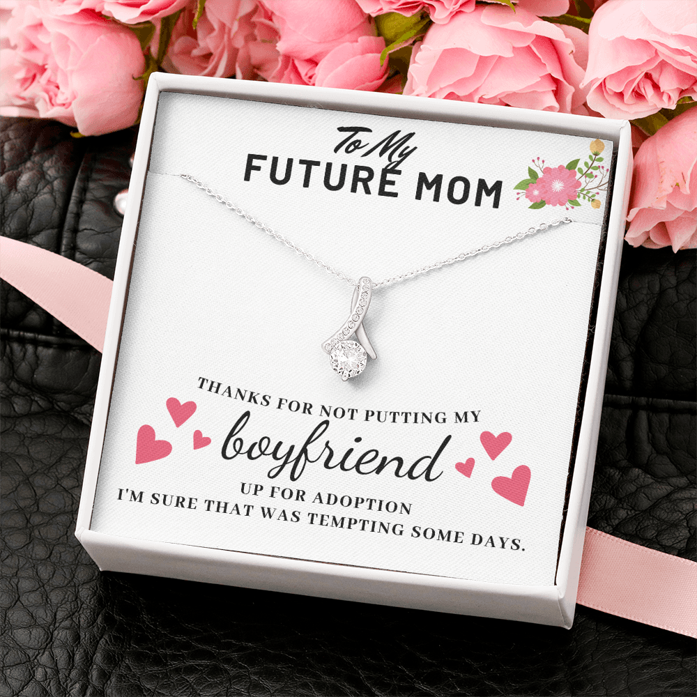 Thanks For Not Putting My Boyfriend Up For Adoption - Mothers Day Gift